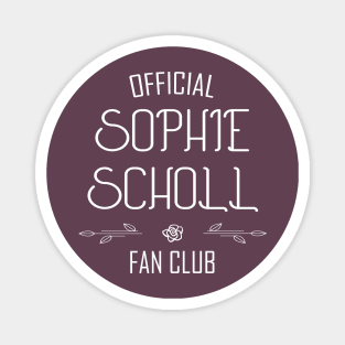 Truth and Courage: Sophie Scholl Fan Club (white text) Magnet